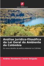Análise jurídico-filosófica da Lei Geral do Ambiente da Colômbia af Andrés Humberto Castro Delgado