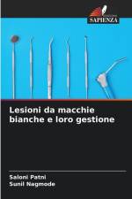 Lesioni da macchie bianche e loro gestione af Saloni Patni