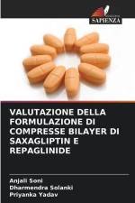 VALUTAZIONE DELLA FORMULAZIONE DI COMPRESSE BILAYER DI SAXAGLIPTIN E REPAGLINIDE af Anjali Soni