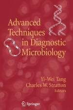Advanced Techniques in Diagnostic Microbiology af Yi-Wei Tang