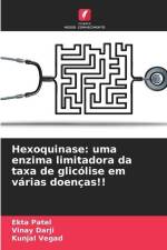 Hexoquinase: uma enzima limitadora da taxa de glicólise em várias doenças!! af Ekta Patel