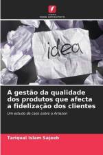 A gestão da qualidade dos produtos que afecta a fidelização dos clientes af Tariqual Islam Sajeeb