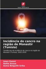 Incidência do cancro na região de Monastir (Tunísia) af Imen Zemni