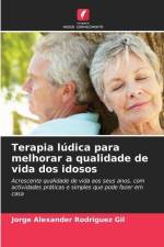 Terapia lúdica para melhorar a qualidade de vida dos idosos af Jorge Alexander Rodriguez Gil