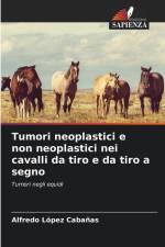 Tumori neoplastici e non neoplastici nei cavalli da tiro e da tiro a segno af Alfredo López Cabañas