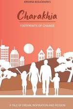 Charakhia: Footprints of Change: A Tale of dreams, inspirations and passion af Krishna Basudevan