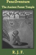 Pencilventure: The Ancient Forest Temple af R. J. F