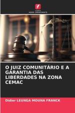 O JUIZ COMUNITÁRIO E A GARANTIA DAS LIBERDADES NA ZONA CEMAC af Franck Didier Leunga Mouna