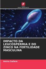 IMPACTO DA LEUCOSPERMIA E DO ZINCO NA FERTILIDADE MASCULINA af Amira Sallem
