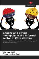 Gender and ethnic monopoly in the informal sector in Côte d'Ivoire af Ollo Noé Palé