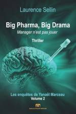 Big Pharma, Big Drama - Manager n'est pas jouer af Laurence Sellin
