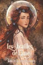Les Écailles de l'âme: Tome 1: La voix des lunes af Mylène Ormerod