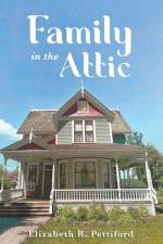 Family In The Attic af Elizabeth R. Pettiford
