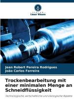Trockenbearbeitung mit einer minimalen Menge an Schneidflüssigkeit af Jean Robert Pereira Rodrigues