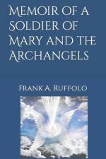 Memoir of a Soldier of Mary and the Archangels af Frank A. Ruffolo