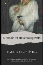 El año de mi autismo espiritual af Carlos Reyes Ávila