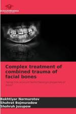Complex treatment of combined trauma of facial bones af Bakhtiyar Narmurotov