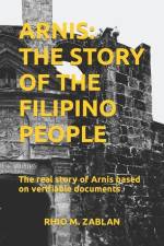 Arnis: The Story of the Filipino People af Rhio M. Zablan
