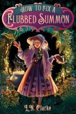 How to Fix a Flubbed Summon af L N Clarke