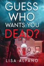 Guess Who Wants You Dead? af Lisa Alfano