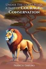 Under the Lion's Roar: A Tale of Courage and Conservation af Francis Dakubo