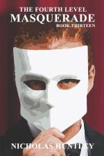 The Fourth Level - Book Thirteen - Masquerade af Nicholas Huntley