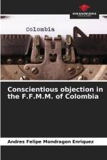 Conscientious objection in the F.F.M.M. of Colombia af Andres Felipe Mondragon Enriquez