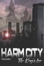 Harm City volume 1 the King's Lair af Ak Wright