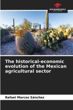 The historical-economic evolution of the Mexican agricultural sector af Rafael Marcos Sánchez