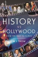 History vs Hollywood af M J Trow