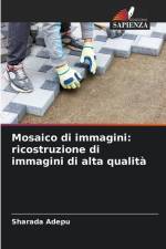 Mosaico di immagini: ricostruzione di immagini di alta qualità af Sharada Adepu