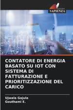 CONTATORE DI ENERGIA BASATO SU IOT CON SISTEMA DI FATTURAZIONE E PRIORITIZZAZIONE DEL CARICO af Ujwala Gajula