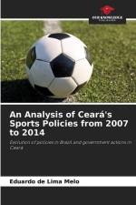 An Analysis of Ceará's Sports Policies from 2007 to 2014 af Eduardo de Lima Melo