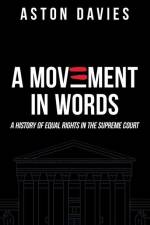 A Movement in Words: A History of Equal Rights in the Supreme Court af Aston Davies