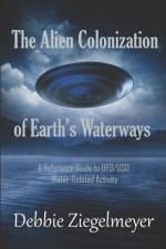 The Alien Colonization of Earth's Waterways af Debbie Ziegelmeyer