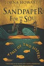 Sandpaper for the Soul: A tale of two sisters af Lorna Howarth