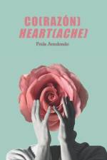 co(razón)/heart(ache) af Frida Guadalupe Arredondo