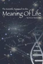 Scientific Approach to the Meaning Of Life af Arturas Vaitaitis