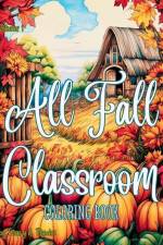 All Fall Classroom Coloring Book for Kids af Stacy A. Rhodes