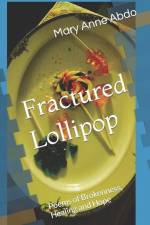 Fractured Lollipop: Poems of Brokenness, Healing and Hope af Mary Anne Abdo