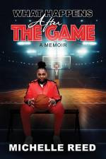 What Happens After The Game: A Memoir af Michelle Reed