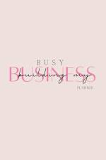 Busy Building My Business Planner af Christina Howard