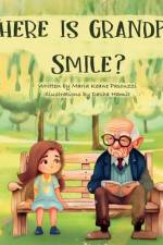 Where Is Grandpa's Smile? af Maria Keane Pascuzzi