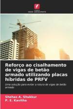 Reforço ao cisalhamento de vigas de betão armado utilizando placas híbridas de PRFV af Shehas A. Shukkur