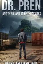Dr. Pren and the Guardian of the Vortex af Máximo César Castellanos