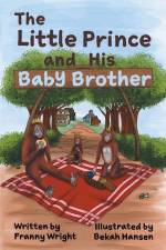 The Little Prince and his Baby Brother af Franny Wright