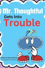 Mr. Thoughtful Gets Into Trouble af Christopher Arsenault