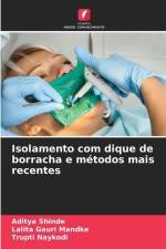 Isolamento com dique de borracha e métodos mais recentes af Aditya Shinde