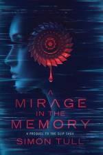 A Mirage in the Memory af Simon Tull