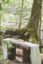 Kingdom at Hand: Exploring a Kingdom Within Reach af Cherish Bickel
